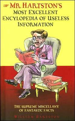 Cover for William Hartston · Mr. Hartston's Most Excellent Encyclopaedia of Useless Information (Hardcover Book) (2016)