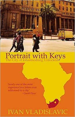 Cover for Ivan Vladislavic · Portrait With Keys: The City Of Johannesburg Unlocked (Pocketbok) [Main edition] (2007)