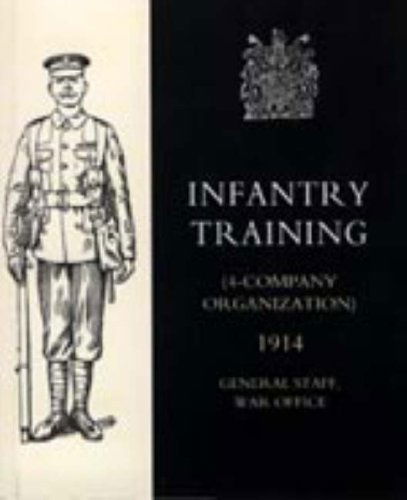 Cover for War Office 10august 1914 General Staff · Infantry Training (4 - Company Organization) 1914 (Inbunden Bok) (2006)