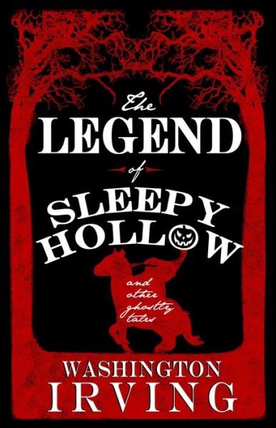 Cover for Washington Irving · The Legend of Sleepy Hollow and Other Ghostly Tales: Annotated Edition - Contains Twelve Ghostly Tales (Taschenbuch) (2018)