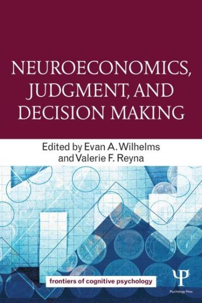 Cover for Evan a Wilhelms · Neuroeconomics, Judgment, and Decision Making - Frontiers of Cognitive Psychology (Paperback Book) (2014)