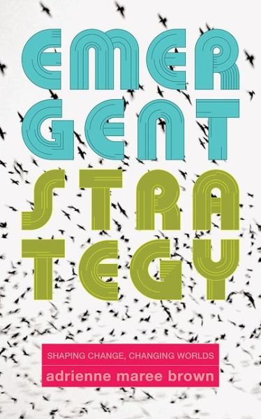 Cover for Adrienne Maree Brown · Emergent Strategy: Shaping Change, Changing Worlds (Paperback Book) (2017)