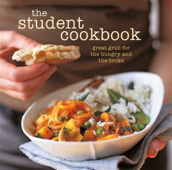 Cover for Ryland Peters &amp; Small · The Student Cookbook: Great Grub for the Hungry and the Broke (Paperback Book) [UK edition] (2017)