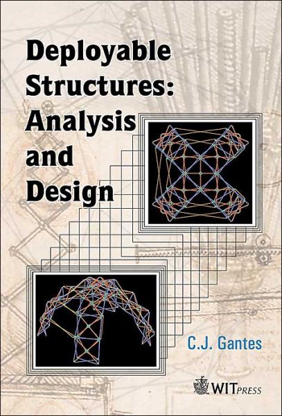 Deployable structures - C. J. Gantes - Bøger - WIT Press - 9781853126604 - 18. juli 2012