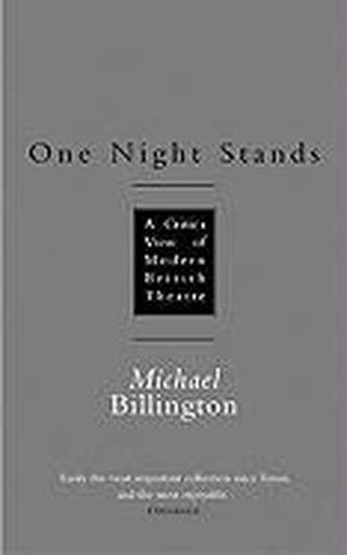 Cover for Michael Billington · One Night Stands: A Critic's View of Modern British Theatre (Paperback Book) [New edition] (2002)