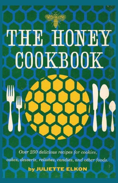 Juliette Elkon · The Honey Cookbook (Paperback Bog) (2020)