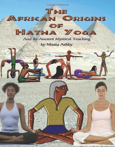 Cover for Muata Ashby · The African Origins of Hatha Yoga: and Its Ancient Mystical Teaching (Paperback Book) (2006)