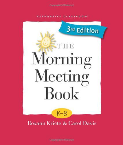 The Morning Meeting Book - Carol Davis - Kirjat - Northeast Foundation for Children - 9781892989604 - torstai 10. huhtikuuta 2014