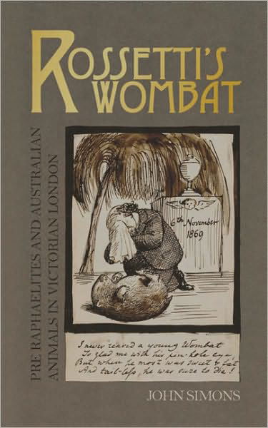 Cover for John Simons · Rossetti's Wombat: Pre-Raphaelites and Australian Animals in Victorian London - Popular Culture (Pocketbok) (2008)