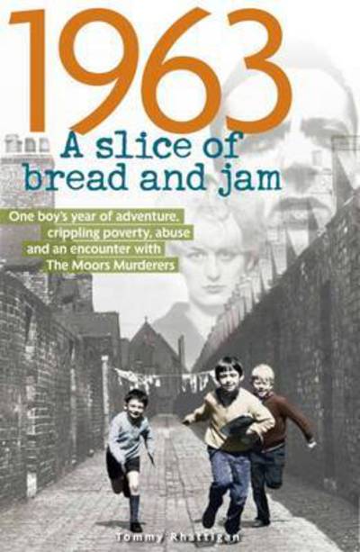 Cover for Tommy Rhattigan · 1963: A Slice of Bread and Jam (Paperback Book) (2017)