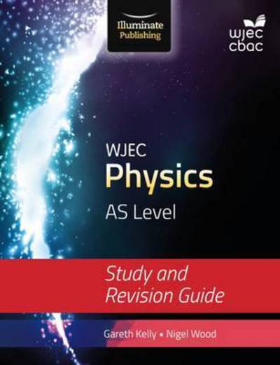 Cover for Gareth Kelly · WJEC Physics for AS Level: Study and Revision Guide (Taschenbuch) (2016)