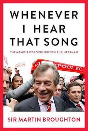 Cover for Whenever I Hear That Song: The memoir of a very British businessman (Hardcover Book) (2023)