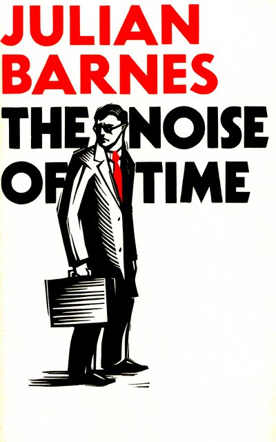 Cover for Julian Barnes · The Noise of Time (Innbunden bok) (2016)