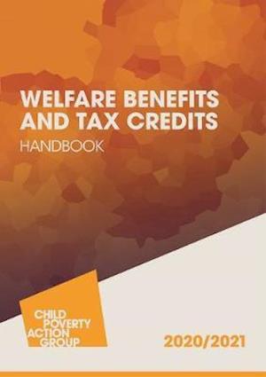 Cover for Child Poverty Action Group · Welfare Benefits and Tax Credits Handbook: 2020/21 - Welfare Benefits and Tax Credits Handbook (Paperback Book) (2020)