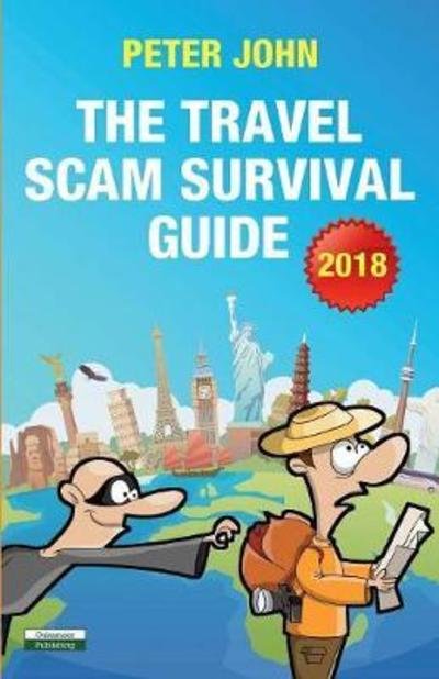 Cover for Peter John · The Travel Scam Survival Guide [2018 Edition] (Paperback Book) (2018)