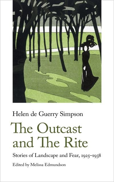 Cover for Helen Simpson · The Outcast and The Rite: Stories of Landscape and Fear, 1925-1938 (Pocketbok) [New edition] (2022)