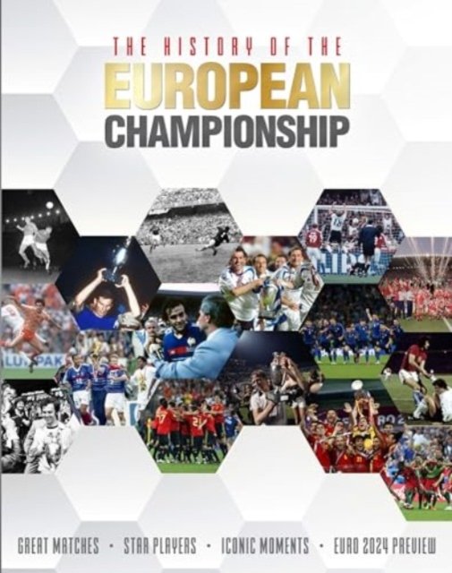 The History of the European Championship - Adrian Besley - Books - Danann Media Publishing Limited - 9781915343604 - May 6, 2024
