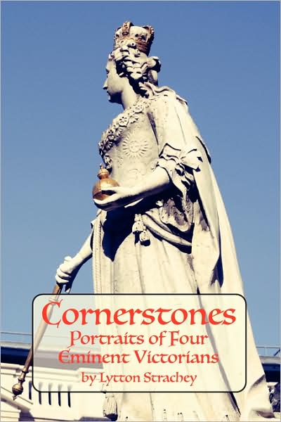 Cover for Lytton Strachey · Cornerstones: Portraits of Four Eminent Victorians (Paperback Book) (2009)