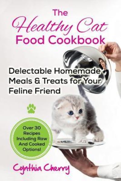 Cover for Cynthia Cherry · The Healthy Cat Food Cookbook (Paperback Book) (2016)