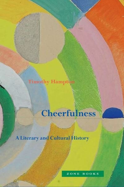 Cover for Timothy Hampton · Cheerfulness – A Literary and Cultural History (Hardcover Book) (2022)