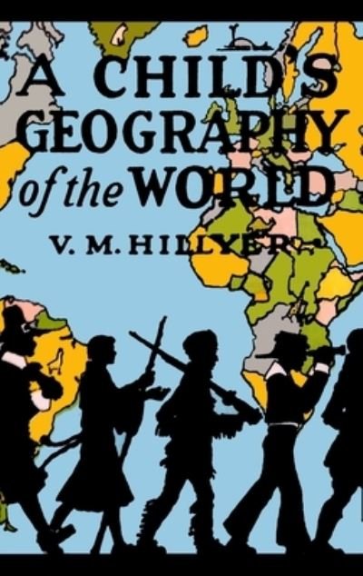 Cover for V. M. Hillyer · Child's Geography of the World (Book) (2022)
