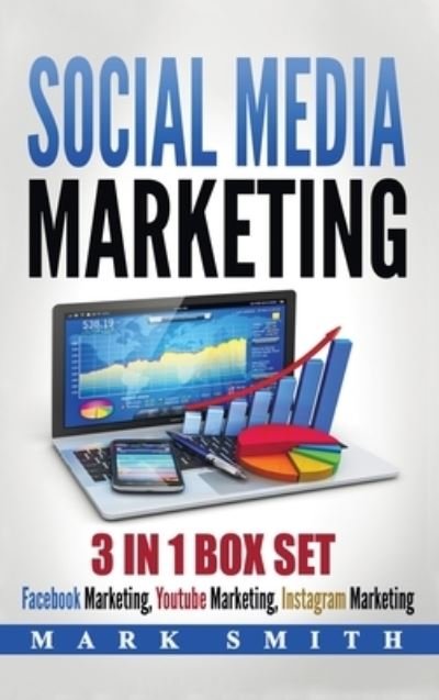 Cover for Mark Smith · Social Media Marketing: Facebook Marketing, Youtube Marketing, Instagram Marketing (Hardcover Book) (2019)