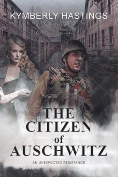 Cover for Kymberly Hastings · Citizen of Auschwitz (Book) (2023)