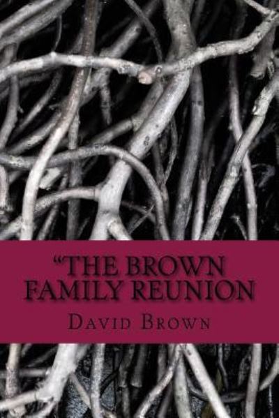 Cover for David W Brown · The Brown Family Reunion erotic horror adults only (Paperback Book) (2017)