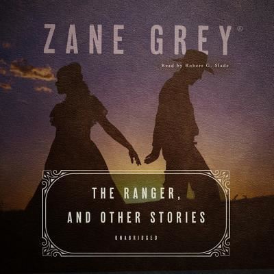 Cover for Zane Grey · The Ranger, and Other Stories Lib/E (CD) (2019)