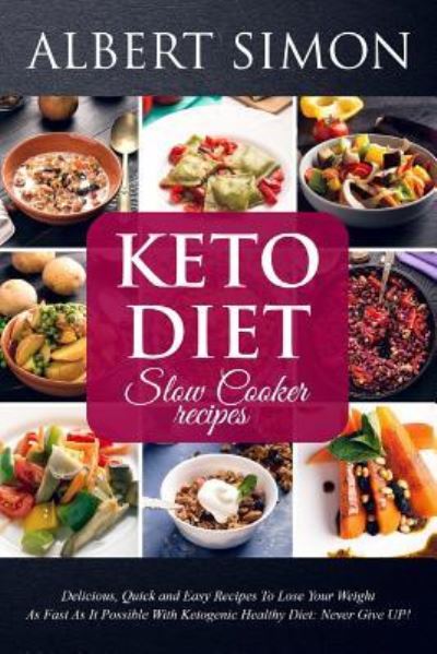 Cover for Albert Simon · Keto Diet Slow Cooker Recipes (Paperback Book) (2018)