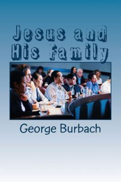 Cover for George Burbach · Jesus and His Family (Paperback Book) (2018)