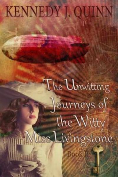 Cover for Kennedy J Quinn · The Unwitting Journeys of the Witty Miss Livingstone (Taschenbuch) (2018)