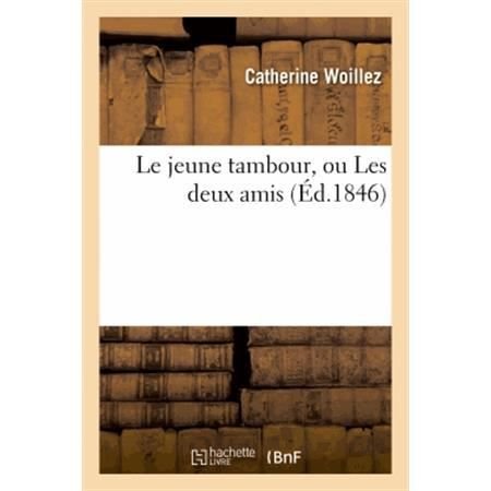 Cover for Woillez-c · Le Jeune Tambour, Ou Les Deux Amis (Paperback Book) [French edition] (2013)