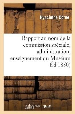 Cover for Hyacinthe Corne · Rapport Au Nom de la Commission Speciale Instituee Par M. Le Ministre de l'Instruction (Paperback Bog) (2017)
