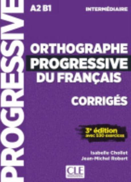 Orthographe progressive du francais - Niveau Intermediaire (A2/B1) - Corriges (Paperback Book) (2020)