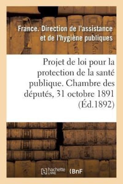 Cover for Direction de l'Assistance · Projet de Loi Pour La Protection de la Sante Publique Presente A La Chambre Des Deputes (Taschenbuch) (2018)