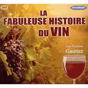 Cover for La Fabuleuse Histoire Du Vin · La Fabuleuse Histoire Du Vin - (MP3-CD)