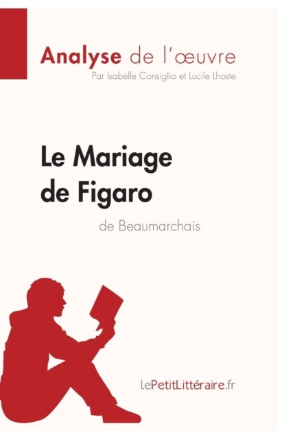 Cover for Isabelle Consiglio · Le Mariage de Figaro de Beaumarchais (Analyse de l'oeuvre) (Paperback Book) (2022)