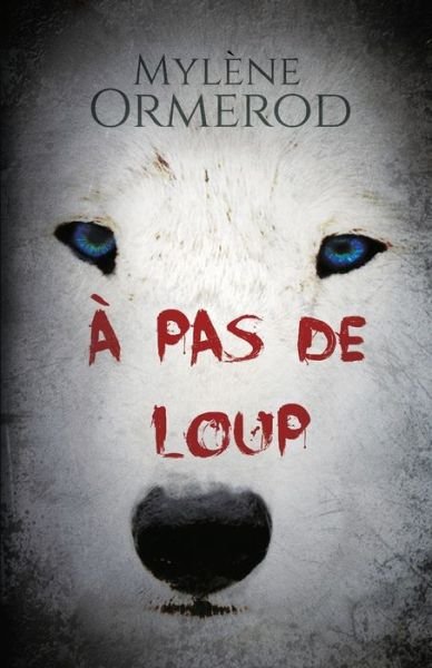 Cover for Mylene Ormerod · A Pas de Loup (Paperback Bog) (2017)
