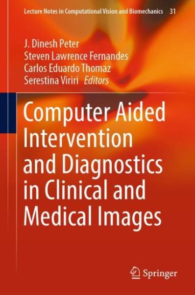 Cover for Computer Aided Intervention and Diagnostics in Clinical and Medical Images (Book) [1st ed. 2019 edition] (2019)