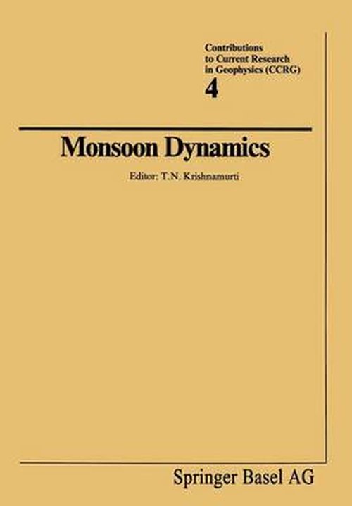 Cover for Krishnamurti · Monsoon Dynamics - Contributions to Current Research in Geophysics (Paperback Book) [Softcover Reprint of the Original 1st 1978 edition] (2014)