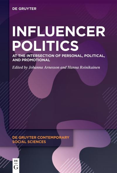 Influencer Politics: At the Intersection of Personal, Political, and Promotional - De Gruyter Contemporary Social Sciences -  - Books - De Gruyter - 9783111035604 - October 21, 2024