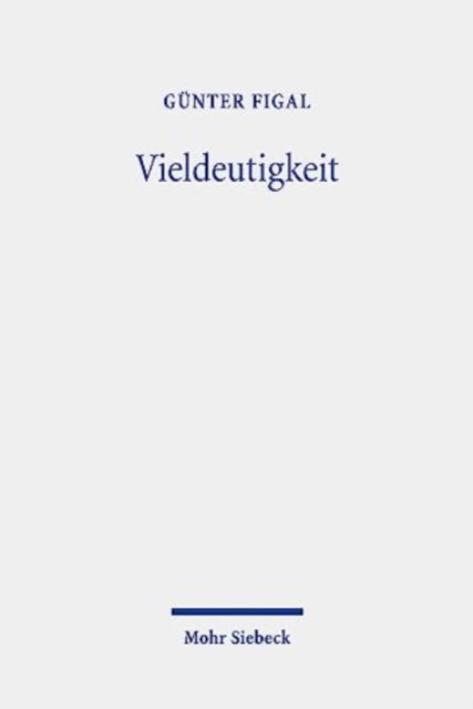 Cover for Gunter Figal · Vieldeutigkeit: Zur asthetischen Umstellung der Philosophie (Paperback Book) (2023)