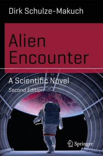 Dirk Schulze-Makuch · Alien Encounter: A Scientific Novel - Science and Fiction (Pocketbok) [2nd ed. 2014 edition] (2013)