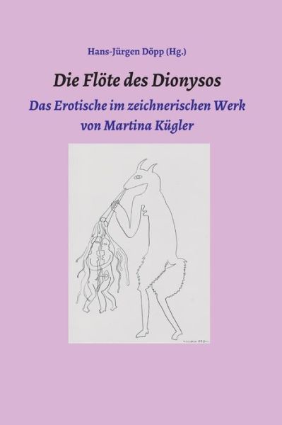 Die Flöte des Dionysos - Döpp - Książki -  - 9783347036604 - 27 kwietnia 2020