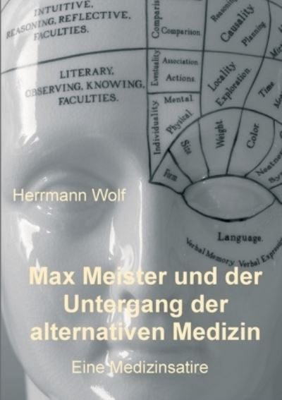 Cover for Herrmann Wolf · Max Meister und der Untergang der alternativen Medizin (Paperback Book) (2021)