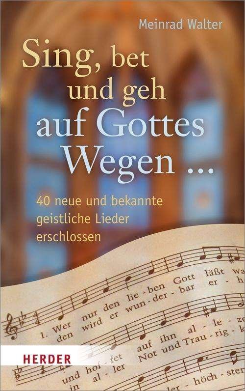 Sing, bet und geh auf Gottes Weg - Walter - Libros -  - 9783451311604 - 