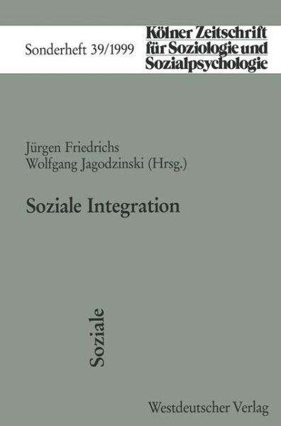 Cover for J Rgen Friedrichs · Soziale Integration - Kolner Zeitschrift Fur Soziologie Und Sozialpsychologie Sonderhefte (Taschenbuch) [2000 edition] (2000)