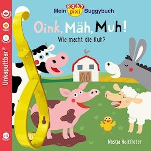 Cover for Nastja Holtfreter · Baby Pixi (unkaputtbar) 140: Mein Baby-Pixi-Buggybuch: Oink, Mäh, Muh! (Buch) (2023)