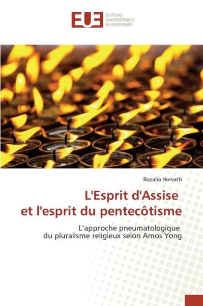 Cover for Horvath Rozalia · L'esprit D'assise et L'esprit Du Pentecotisme (Paperback Book) (2018)